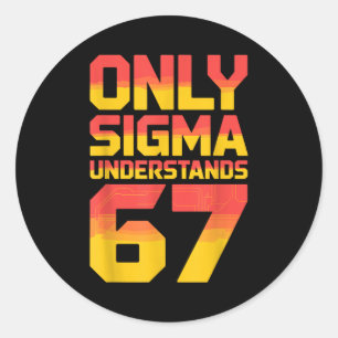 Sticker Rond Sigma comprend 67 Alpha Slang Gen 67e numéro 6