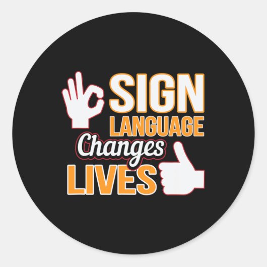 Sticker Rond Sign Language Changes Lives Asl Interpreter Deaf A (Devant)