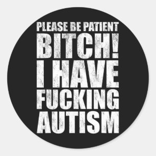 Sticker Rond S'Il Vous Plaît Être Patient J'Ai L'Autisme Ing Dr