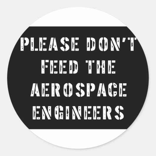 Sticker Rond S'il vous plaît, n'alimentez pas les ingénieurs aé (Devant)