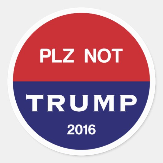 Sticker Rond S'il vous plaît pas Trump (Devant)