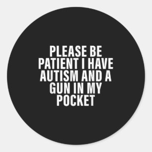 Sticker Rond S'Il Vous Plaît, Soyez Patients, J'Ai De L'Autisme