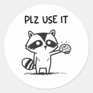 Sticker Rond S'Il Vous Plaît Utiliser - Funny Racoon Sarcastiqu