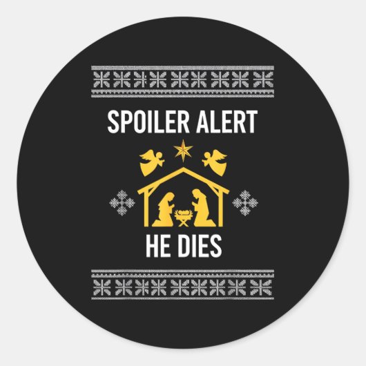 Sticker Rond Siler Alert He Dies Funny Nativity Christmas (Devant)