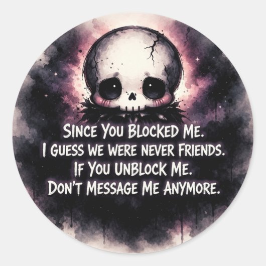 Sticker Rond Since You Blocked Me Chibi Gothic Skull (Devant)