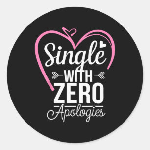 Sticker Rond Single Avec Zero Excuses Anti Valentin