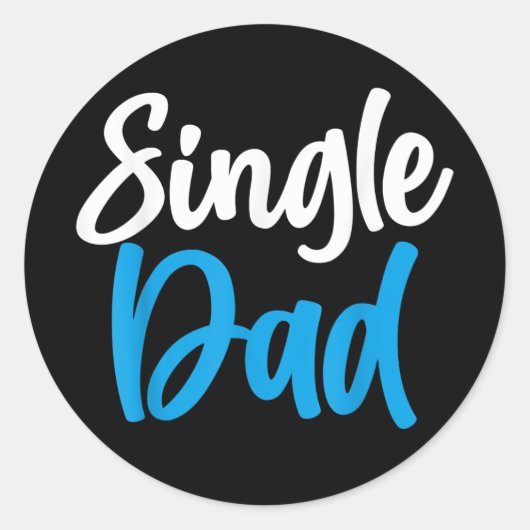 Sticker Rond Single Dad Fathers Day For The Best Single Daddy (Devant)