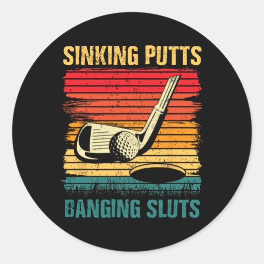 Sticker Rond Sinking Putts Banging-Salopes Joueur de golf Entra (Devant)