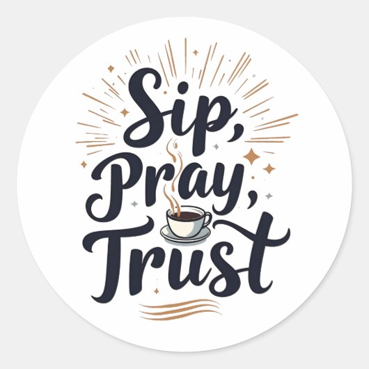 Sticker Rond Sip Pray Trust Café Et Jesus Lover (Devant)