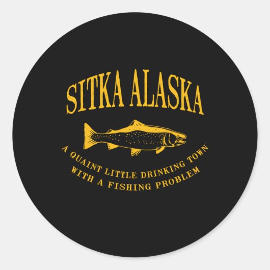 Sticker Rond Sitka Alaska Drinking Town Avec Un Problème De Pêc (Devant)