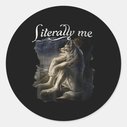 Sticker Rond Sitting Wolf Literally Me Wolf Funny Dank Meme (Devant)