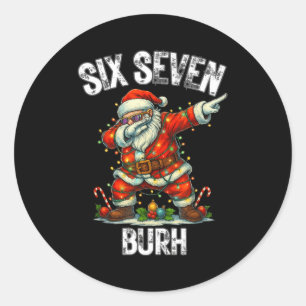 Sticker Rond Six Seven Burh 67 Noël drôle 6 7 Mème Hommes Femme