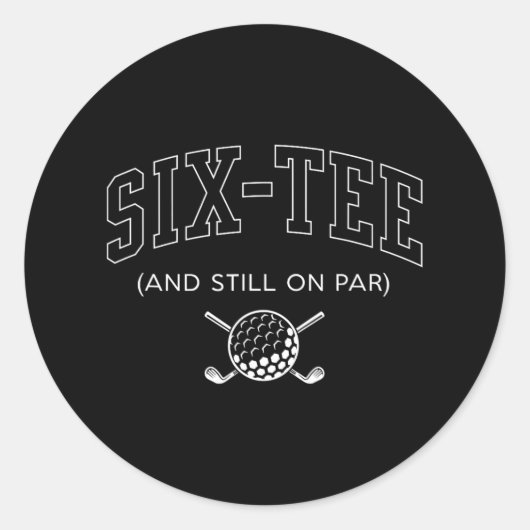 Sticker Rond Six Tee And Still On Par - 60e Anniversaire Golf F (Devant)