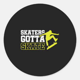 Sticker Rond Skaters Gotta Skate 2