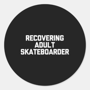 Sticker Rond Skateur Adulte en Rééducation - Skateur Drôle de S