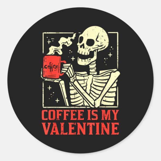 Sticker Rond Skeleton Coffee Is My Valentine Funny Valentines D (Devant)