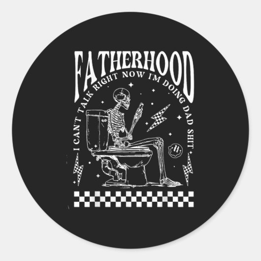 Sticker Rond Skeleton Fatherhood I Cant Talk Right Now I'm Doin (Devant)