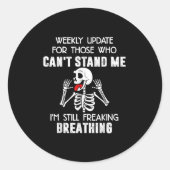 Sticker Rond Skeleton Weekly Update For Those Who Can't Stand M (Devant)