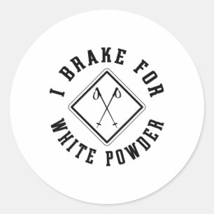 Sticker Rond Ski de neige Je freine pour la poudre blanche Skie