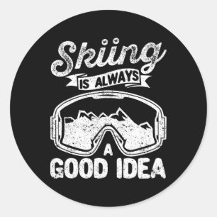 Sticker Rond Ski Est Toujours Une Bonne Idée Drôle Amateurs De