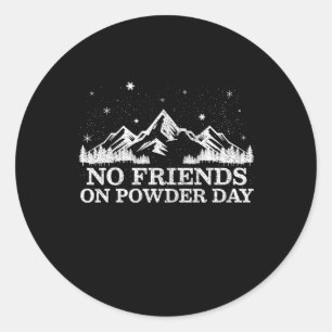 Sticker Rond Ski Snowboard - Pas d'amis le jour de poudreuse Dr
