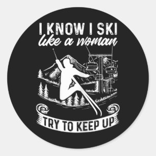 Sticker Rond Skieuse Je sais que je skie comme une femme Essaye