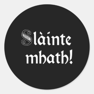 Sticker Rond Slainte Mh Scottish Gaelic Toast À La Santé