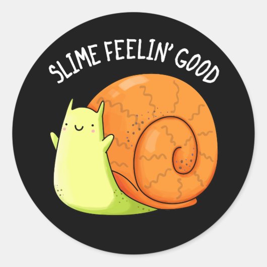 Sticker Rond Slime Feelin Good Funky Snail Pun Dark BG (Devant)