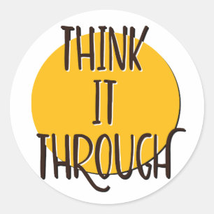 Sticker Rond Slogan de récupération Think It Through