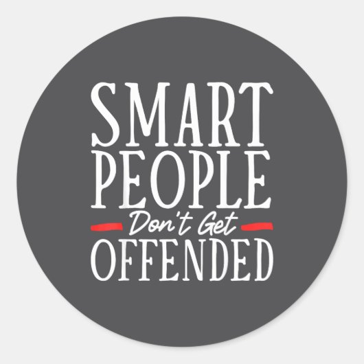 Sticker Rond Smart People Don't Get Offended  (Devant)