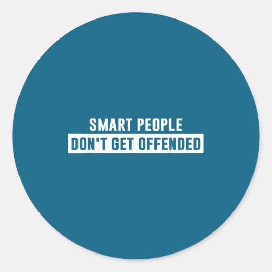 Sticker Rond Smart People Don't Get Offended Sarcastic Saying  (Devant)