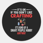 Sticker Rond Smart People Hobby Crafting - Funny Crafters  (Devant)