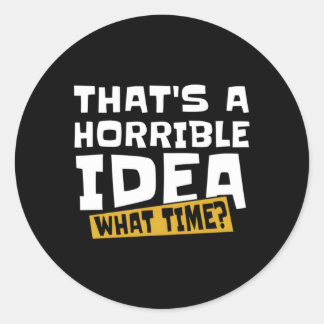 Sticker Rond Snarky T A Horrible W Time