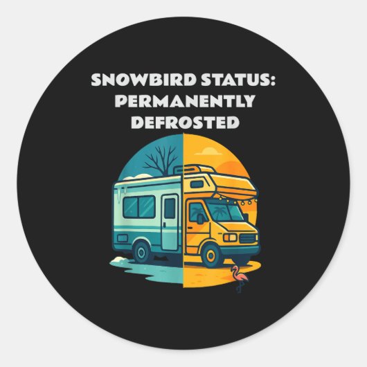 Sticker Rond Snowbird Status Permanently Defrosted Rv Camng Ret (Devant)