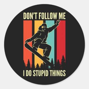Sticker Rond Snowboard Ne me suivez pas Je fais des choses Stup