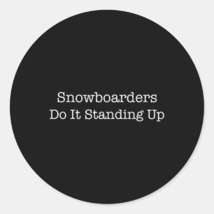 Sticker Rond Snowboarders Le Faire Debout Funny Snowboarder S