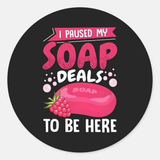 Sticker Rond Soap Making Soap Maker Soapologiste J'Ai Suspendu (Devant)