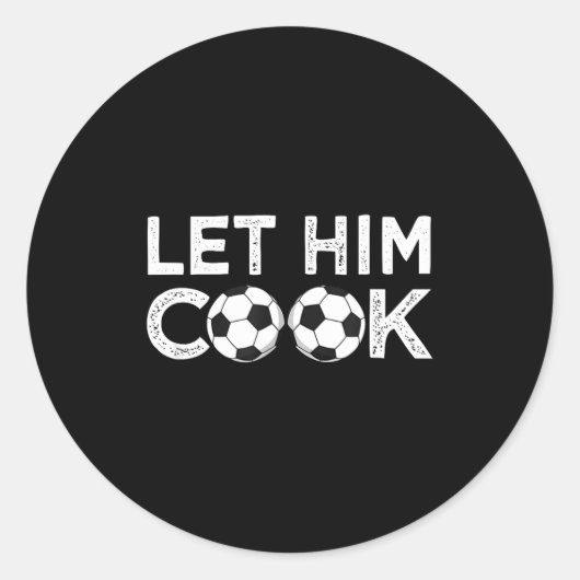 Sticker Rond Soccer let him cook soccer player men boys  (Devant)
