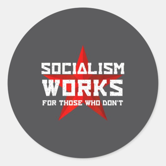 Sticker Rond Socialism Works For Those Who Don'  (Devant)