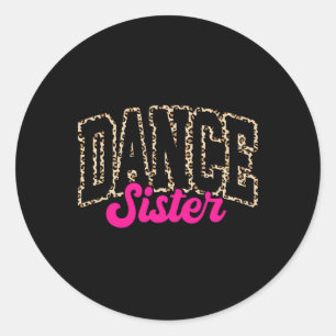 Sticker Rond Soeur de danse Léopard Danser Sis Life Filles Femm