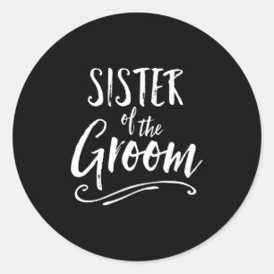 Sticker Rond Soeur De La Groom Mariage Fête Famille Sis Best
