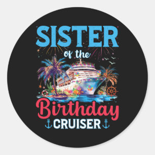 Sticker Rond Soeur De L'Anniversaire Cruiser Funny Cruise Birth