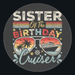 Sticker Rond Soeur de l'anniversaire Cruiser Vacation<br><div class="desc">Soeur de l'Anniversaire Cruiser Vacation Funny Crew Design graphique Cadeau Classic Round Stickers Collection Classic.</div>