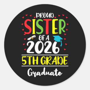 Sticker Rond Sœur fière drôle d'une Cl de 2026 5e année diplômé