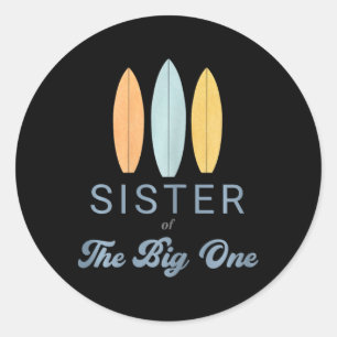 Sticker Rond Sœur The Big One Surf 1er Anniversaire Famille Mat