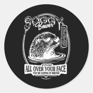 Sticker Rond Soggy Beaver Bbq Si ce n'est pas tout sur votre vi