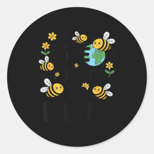 Sticker Rond Sois gentil avec la terre - jolies abeilles fleurs