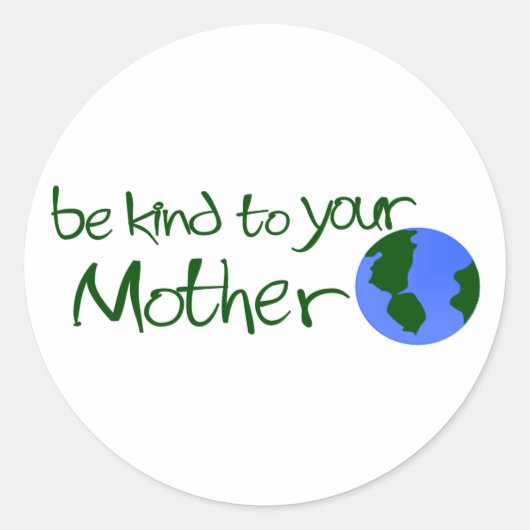 Sticker Rond Sois gentil Avec Ta Mère (Devant)