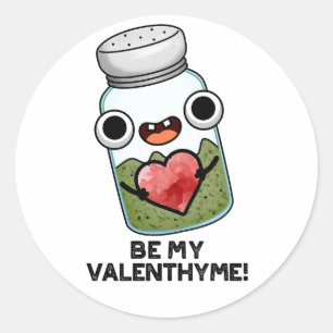 Sticker Rond Sois Mon Valen-thyme Funny Valentine Pun