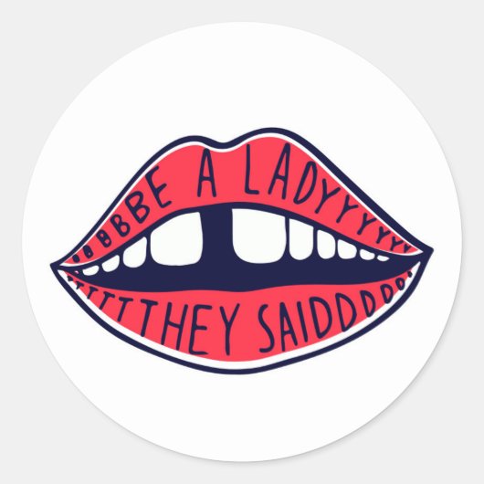 Sticker Rond Sois Une Dame Qu'Ils Ont Dit (Devant)